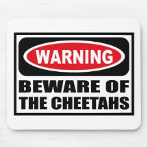 Warning BEWARE OF THE CHEETAHS Mousepad