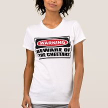 Warning BEWARE OF THE CHEETAHS Women's T-Shirt
