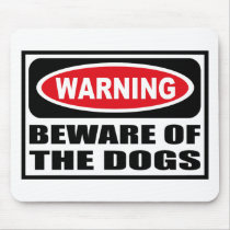 Warning BEWARE OF THE DOGS Mousepad