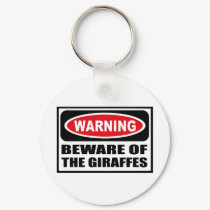 Warning BEWARE OF THE GIRAFFES Key Chain keychains by warningsignshirts Warning BEWARE OF THE GIRAFFES Key Chain keychains