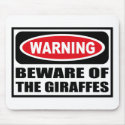 Warning BEWARE OF THE GIRAFFES Mousepad