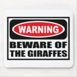 Warning BEWARE OF THE GIRAFFES Mousepad
