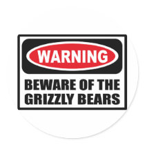 Warning BEWARE OF THE GRIZZLY BEARS Sticker by warningsignshirts Warning BEWARE OF THE GRIZZLY BEARS Sticker