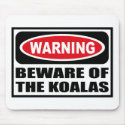 Warning BEWARE OF THE KOALAS Mousepad