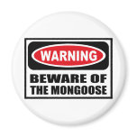 Warning BEWARE OF THE MONGOOSE Magnet