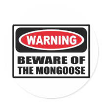 Warning BEWARE OF THE MONGOOSE Sticker