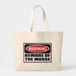 Warning BEWARE OF THE MOOSE Bag
