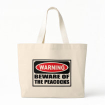 Warning BEWARE OF THE PEACOCKS Bag