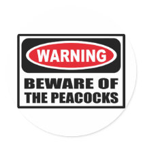 Warning BEWARE OF THE PEACOCKS Sticker