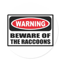 Warning BEWARE OF THE RACCOONS Sticker