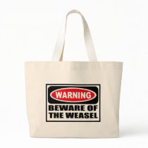 Warning BEWARE OF THE WEASEL Bag