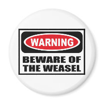 Warning BEWARE OF THE WEASEL Magnet