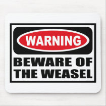 Warning BEWARE OF THE WEASEL Mousepad