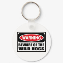 Warning BEWARE OF THE WILD HOGS Key Chain keychains by warningsignshirts Warning BEWARE OF THE WILD HOGS Key Chain keychains