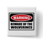 Warning BEWARE OF THE WOLVERINES Button