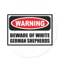 Warning BEWARE OF WHITE GERMAN SHEPHERDS Sticker