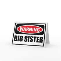 Warning BIG SISTER Greeting Card by warningsignshirts Warning BIG SISTER Greeting Card