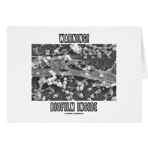 Warning! Biofilm Inside (Microorganisms) Greeting Card