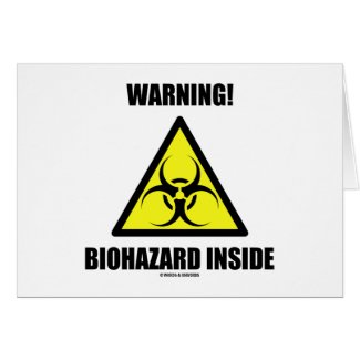 Warning! Biohazard Inside (Biohazard Sign Humor) card