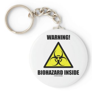 Warning! Biohazard Inside (Biohazard Sign Humor) Keychain