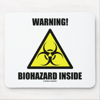 Warning! Biohazard Inside (Biohazard Sign Humor) mousepad