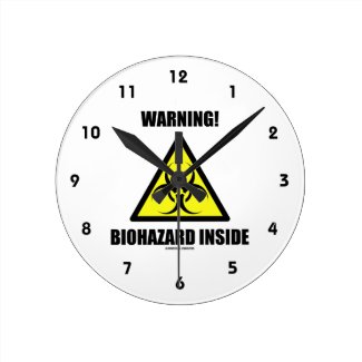 Warning! Biohazard Inside (Signage Humor) Clocks