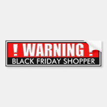 Warning - Black Friday Shopper Bumper Stickers