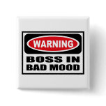 Warning BOSS IN BAD MOOD Button