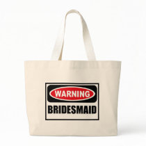 Warning BRIDESMAID Bag