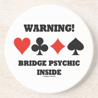 Warning! Bridge Psychic Inside (Four Card Suits) Coaster