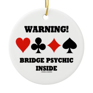 Warning! Bridge Psychic Inside (Four Card Suits) Christmas Tree Ornaments
