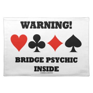 Warning! Bridge Psychic Inside (Four Card Suits) Place Mat