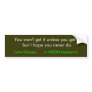 Warning bumper stickers for others. - Customized