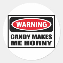 Warning CANDY MAKES ME HORNY Sticker