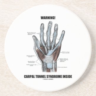 Warning! Carpal Tunnel Syndrome Inside (Anatomy) Beverage Coasters