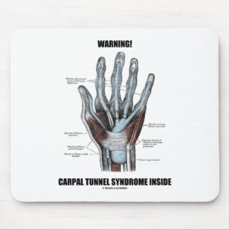 Warning! Carpal Tunnel Syndrome Inside (Anatomy) Mousepad