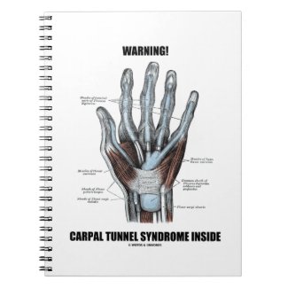 Warning! Carpal Tunnel Syndrome Inside (Anatomy) Spiral Notebooks