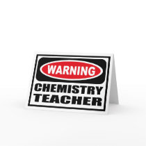 Warning CHEMISTRY TEACHER Greeting Card by warningsignshirts Warning CHEMISTRY TEACHER Greeting Card