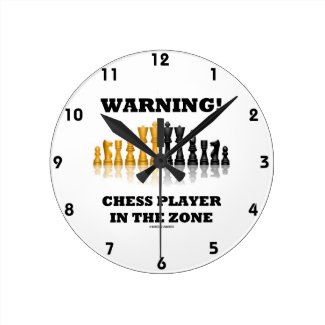 Warning! Chess Player In The Zone (Chess Set) Wall Clocks