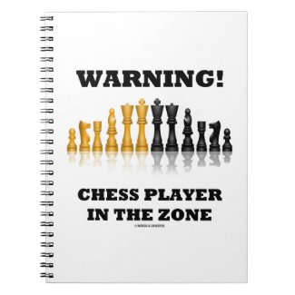 Warning! Chess Player In The Zone (Chess Set) Spiral Notebook