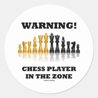 Warning! Chess Player In The Zone (Chess Set) Stickers