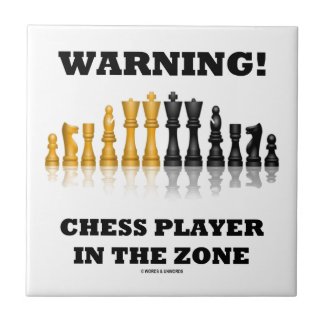 Warning! Chess Player In The Zone (Chess Set) Tile