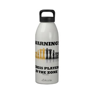 Warning! Chess Player In The Zone (Chess Set) Drinking Bottles