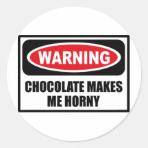 Warning CHOCOLATE MAKES ME HORNY Sticker