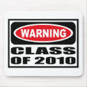 Warning CLASS OF 2010 Mousepad by warningsignshirts Warning CLASS OF 2010 Mousepad