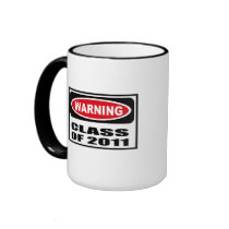Warning CLASS OF 2011 Mug by warningsignshirts Warning CLASS OF 2011 Mug