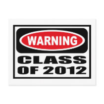 Warning CLASS OF 2012 Postcard by warningsignshirts Warning CLASS OF 2012 Postcard