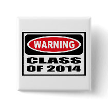 Warning CLASS OF 2014 Button