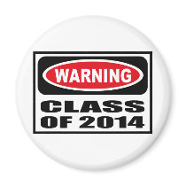 Warning CLASS OF 2014 Magnet