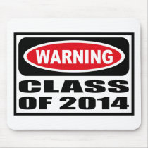 Warning CLASS OF 2014 Mousepad by warningsignshirts Warning CLASS OF 2014 Mousepad